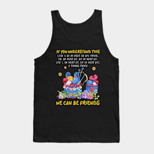 If You Understand This We Can Be Friends Tank Top